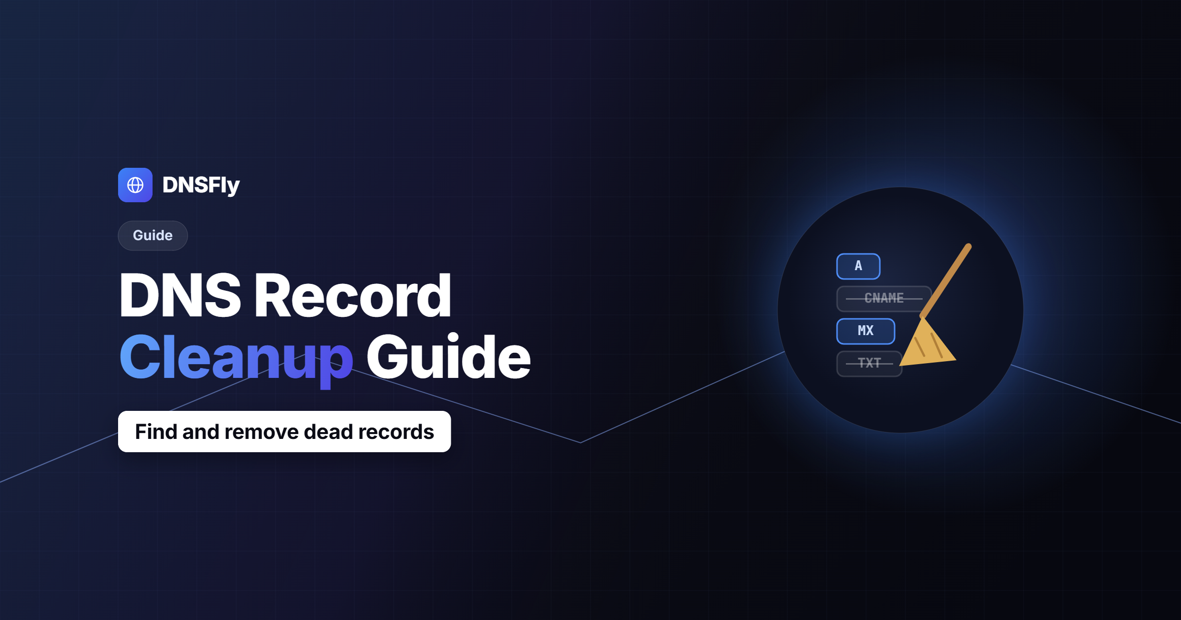 DNS Record Cleanup Guide