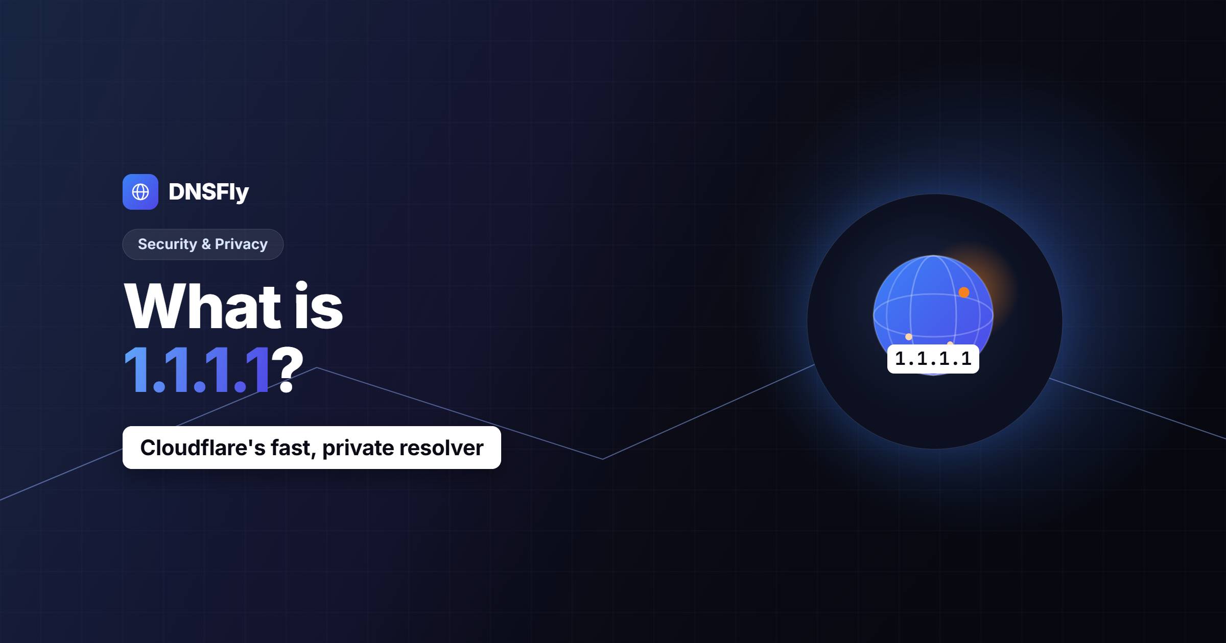 What is 1.1.1.1? Cloudflare DNS Explained